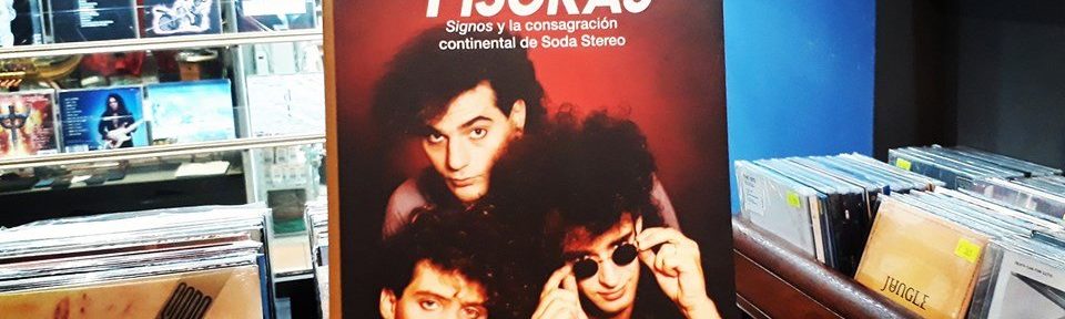 «Uniendo fisuras»: Signos y la consagración continental de Soda Stereo