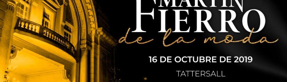 Se entregarán por primera vez los Martín Fierro de la Moda 2019