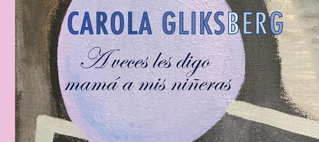 «A veces les digo mamá a mis niñeras»