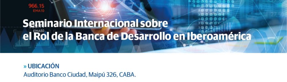Seminario Internacional sobre el rol de la banca de desarrollo en Iberoamérica