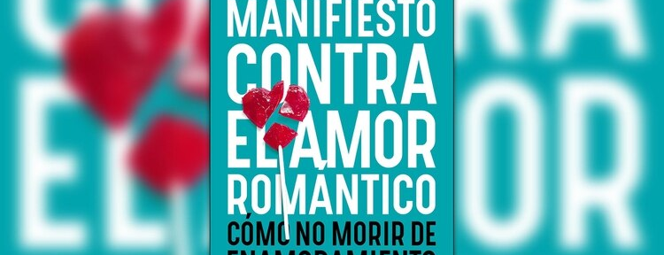 Anticipo de “Manifiesto contra el amor romántico”, el último libro de Carla Castelo