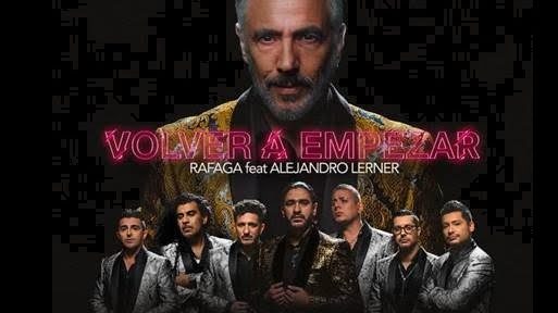 Ráfaga feat Alejandro Lerner lanzan «Volver a Empezar»