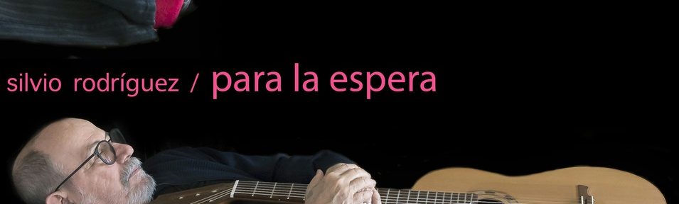 Escuchá las canciones del nuevo disco de Silvio Rodríguez: “Para la espera”