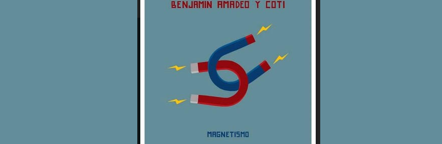 Benjamín Amadeo presenta «Magnetismo» junto a Coti