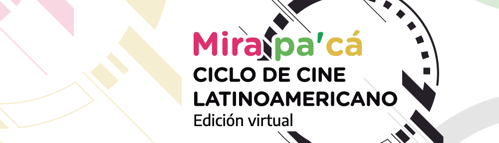 El Bellas Artes presenta el ciclo de cine latinoamericano “Mira Pa’Cá” 2020