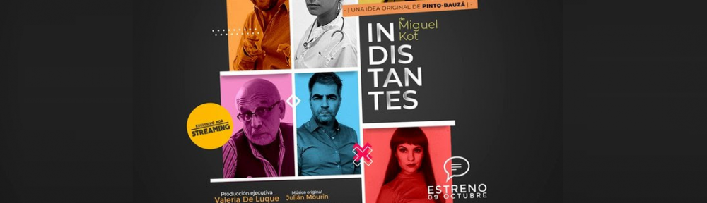 Estreno: 9 de octubre «Indistantes» comedia, drama y suspenso