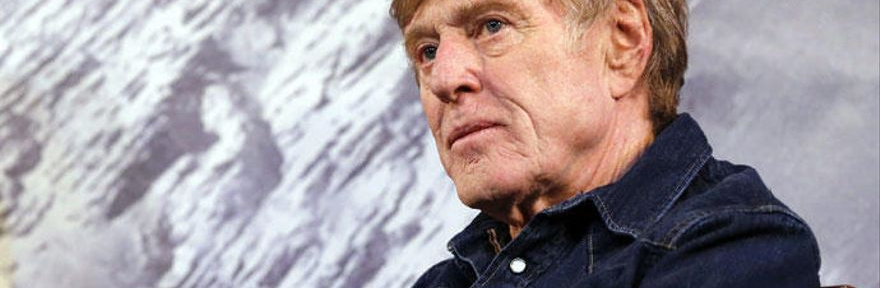 Robert Redford: la bendición de la belleza y la maldición por el destino trágico de sus hijos