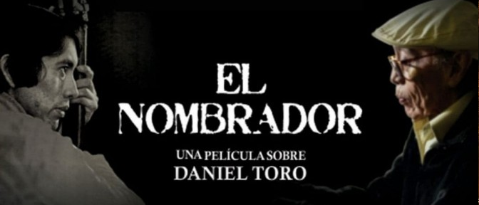 “El nombrador” una película sobre Daniel Toro