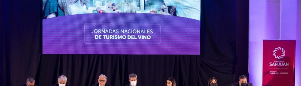 Comenzaron las Jornadas Nacionales de Turismo del Vino en San Juan