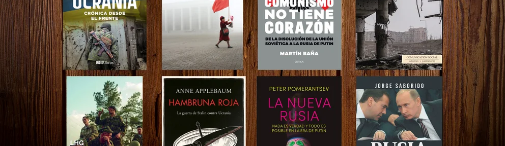 8 libros que ayudan a entender más y mejor el conflicto militar entre Rusia y Ucrania