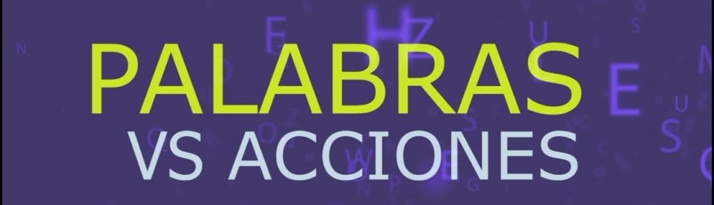 ¿Cómo digo lo que digo?: Las acciones nos definen más que las palabras