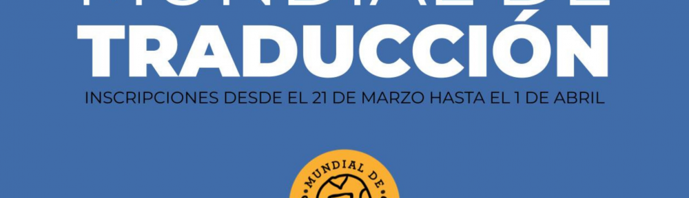 Después del éxito del Mundial de Escritura, llega la primera edición del Mundial de Traducción