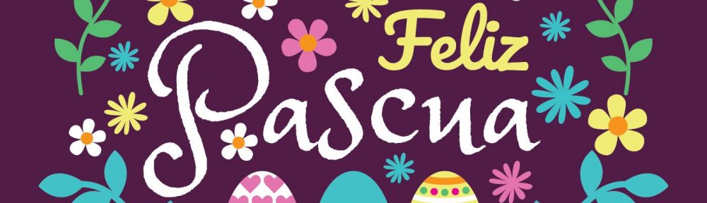 ¿Por qué se dice Feliz Pascua y no Felices Pascuas?