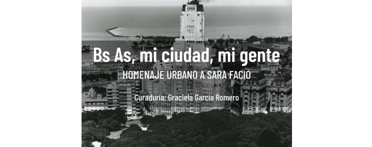 La ciudad de Buenos Aires presenta Bs As, mi ciudad, mi gente: Un homenaje urbano a Sara Facio