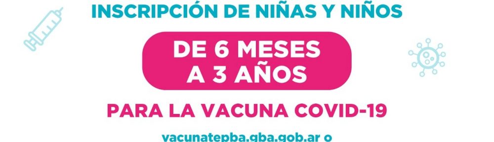 Comienza la inscripción de niñas y niños de 6 meses a 3 años para la vacuna contra el Covid-19