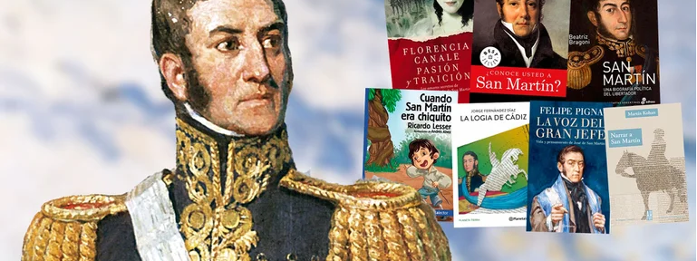 José de San Martín: de Favaloro a Pigna, siete libros para conocer al libertador de América