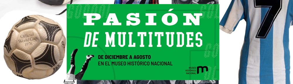 Se inauguró «Pasión de Multitudes», una exposición sobre la historia del fútbol en la Argentina, en el Museo Histórico Nacional