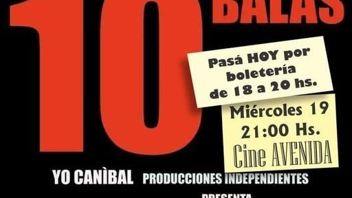 Se estrenó el film independiente «10 balas»