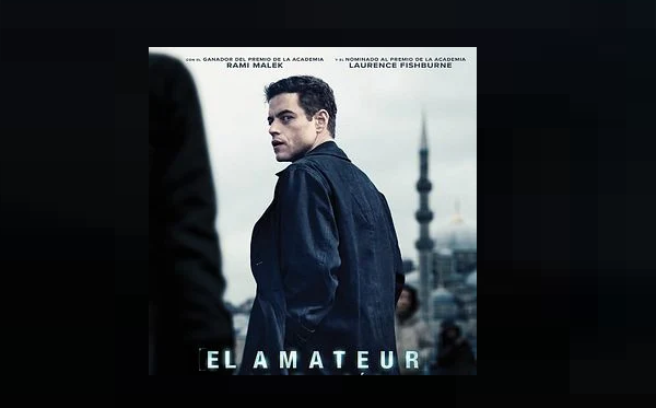 Estrenos de cine: “El amateur” con Rami Malek y otras cuatro novedades renuevan la cartelera