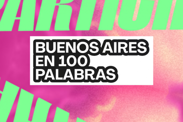 Llega la tercera edición de “Buenos Aires en 100 Palabras”, el concurso porteño de cuentos breves