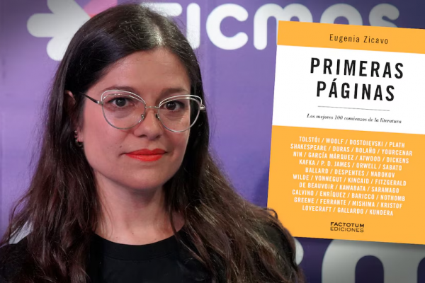 Golpear desde la primera página: Eugenia Zicavo elige los mejores comienzos de la literatura