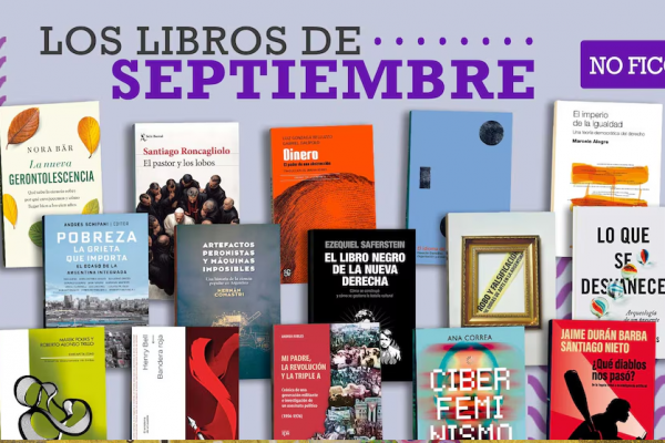 Los libros de no ficción de septiembre: Durán Barba, ciberfeminismos, IA y desigualdad social