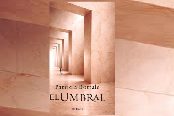 Editorial Planeta lanza “El Umbral» de Patricia Bottale